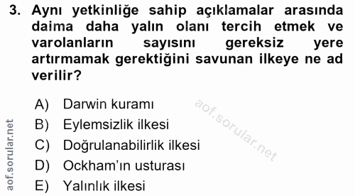 3. soru: Aynı yetkinliğe sahip açıklamalar arasında daima daha yalın olanı tercih etmek ve varolanların sayısını gereksiz yere…