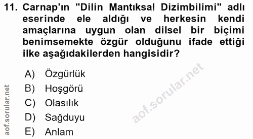 11. soru: Carnap'ın "Dilin Mantıksal Dizimbilimi" adlı eserinde ele aldığı ve herkesin kendi amaçlarına uygun olan dilsel bir b…