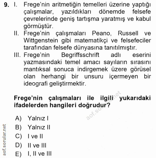 9. soru: I. Frege'nin aritmetiğin temelleri üzerine yaptığı çalışmalar, yazıldıkları dönemde felsefe çevrelerinde geniş tartış…