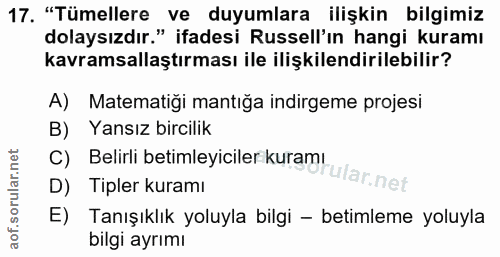 17. soru: "Tümellere ve duyumlara ilişkin bilgimiz dolaysızdır." ifadesi Russell'ın hangi kuramı kavramsallaştırması ile ilişki…