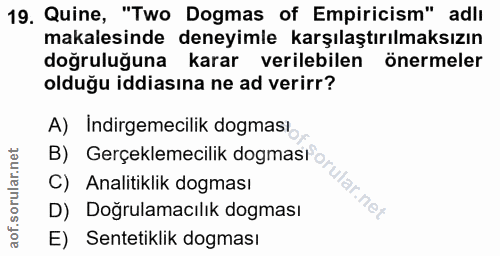 19. soru: Quine, "Two Dogmas of Empiricism" adlı makalesinde deneyimle karşılaştırılmaksızın doğruluğuna karar verilebilen | ön…