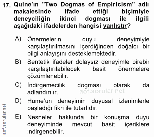 17. soru: Quine'in "Two Dogmas of Empiricism" adlı makalesinde ifade ettiği biçimiyle deneyciliğin ikinci dogması ile ilgili aş…