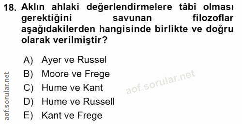 18. soru: Aklın ahlaki değerlendirmelere tâbî olması gerektiğini savunan filozoflar aşağıdakilerden hangisinde birlikte ve doğr…