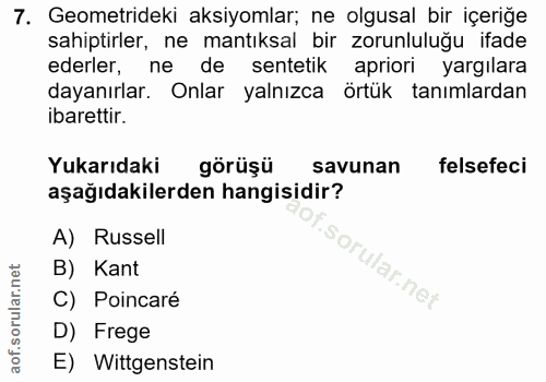 7. soru: Geometrideki aksiyomlar; ne olgusal bir içeriğe sahiptirler, ne mantıksal bir zorunluluğu itade ederler, ne de sentet…