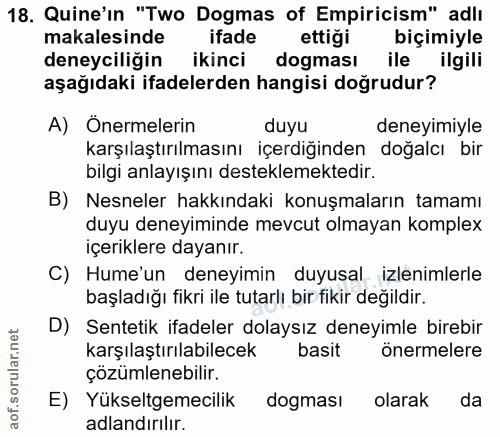 18. soru: Quine'in "Two Dogmas of Empiricism" adlı makalesinde ifade ettiği biçimiyle deneyciliğin ikinci dogması ile ilgili aş…