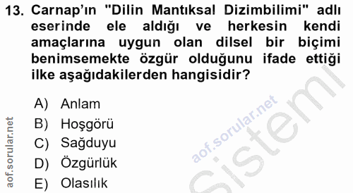 13. soru: Carnap'ın "Dilin Mantıksal Dizimbilimi" adlı eserinde ele aldığı ve herkesin kendi amaçlarına uygun olan dilsel bir b…