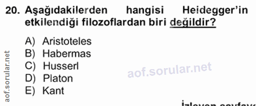 20. soru: Aşağıdakilerden hangisi Heidegger'in etkilendiği filozoflardan biri değildir? A) Aristoteles rular.net B) Habermas C)…