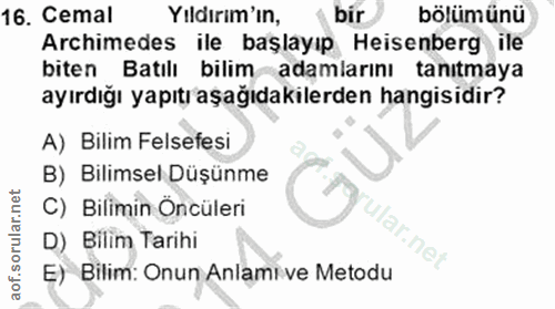 16. soru: Cemal Yıldırım'ın, bir bölümünü Archimedes ile başlayıp Heisenberg ile biten Batılı bilim adamlarını tanıtmaya ayırdı…