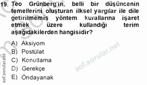 19. soru: Teo Grünberg'in, belli bir düşüncenin temellerini oluşturan ilksel yargılar ile dile getirilmemiş yöntem kurallarına…