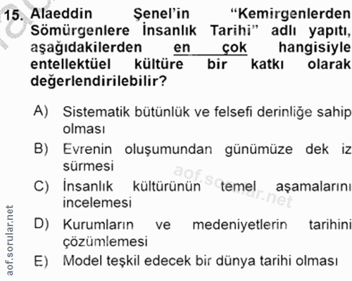 15. soru: Alaeddin Senel'in "Kemirgenlerden Sömürgenlere insanlık Tarihi" adlı yapıtı, aşağıdakilerden en çok hangisiyle entele…