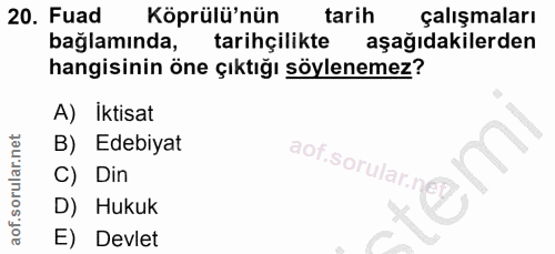 20. soru: Fuad Köprülü'nün tarih çalışmaları bağlamında, tarihçilikte aşağıdakilerden hangisinin öne çıktığı söylenemez? A) Ikt…