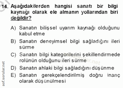 14. soru: Aşağıdakilerden hangisi sanatı bir bilgi kaynağı olarak ele almanın yollarından biri değildir? A) Sanatın bilişsel uy…