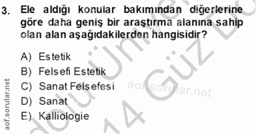3. soru: Ele aldığı konular bakımından diğerlerine göre daha geniş bir araştırma alanına sahip olan alan aşağıdakilerden hangi…