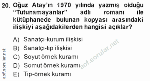 20. soru: Oğuz Atay'ın 1970 yılında yazmış olduğu "Tutunamayanlar" adli romanı ile kütüphanede bulunan kopyası arasındaki ilişk…