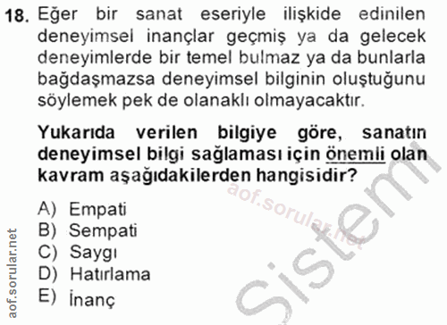18. soru: Eğer bir sanat eseriyle ilişkide edinilen deneyimsel inançlar geçmiş ya da gelecek deneyimlerde bir temel bulmaz ya d…