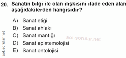 20. soru: Sanatın bilgi ile olan ilişkisini ifade eden alan aşağıdakilerden hangisidir? A) Sanat etiği B) Sanat ahlakı C) Sanat…