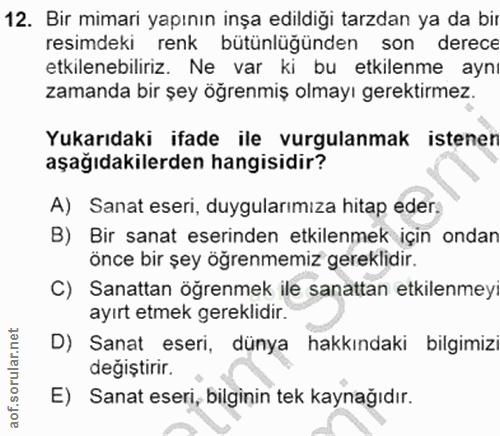 12. soru: Bir mimari yapının inşa edildiği tarzdan ya da bir resimdeki renk bütünlüğünden son derece etkilenebiliriz. Ne var ki…