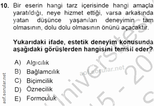 10. soru: Bir eserin hangi tarz içerisinde hangi amaçla yaratıldığı, neye hizmet ettiği, varsa arkasında yatan düşünce yaşanıla…