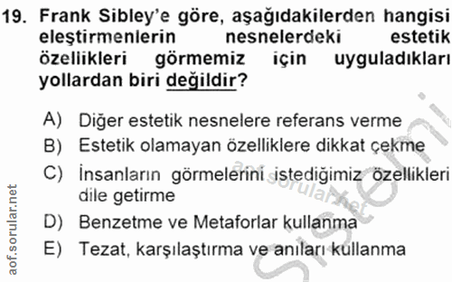 19. soru: Frank Sibley'e göre, aşağıdakilerden hangisi eleştirmenlerin nesnelerdeki estetik özellikleri görmemiz için uyguladık…