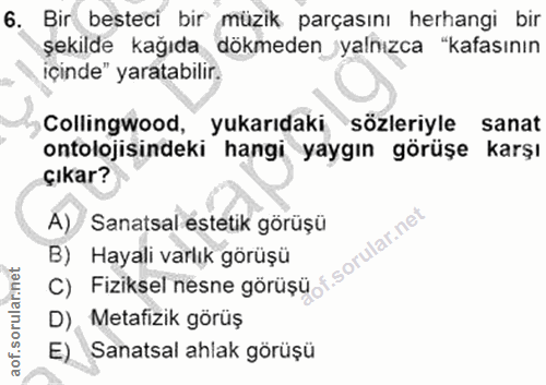 6. soru: Bir besteci bir müzik parçasını herhangi bir şekilde kağıda dökmeden yalnızca "kafasının içinde" yaratabilir. Colling…