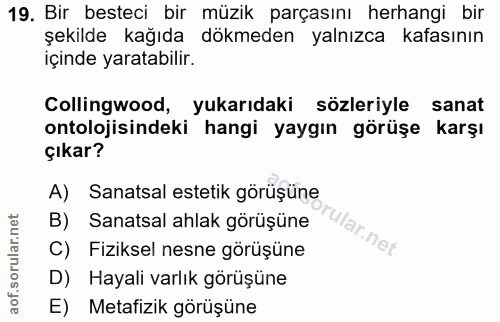 19. soru: Bir besteci bir müzik parçasını herhangi bir şekilde kağıda dökmeden yalnızca kafasının içinde yaratabilir. Collingwo…