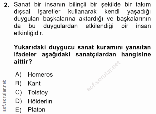 2. soru: Sanat bir insanın bilinçli bir şekilde bir takım dışsal işaretler kullanarak kendi yaşadığı duyguları başkalarına akt…