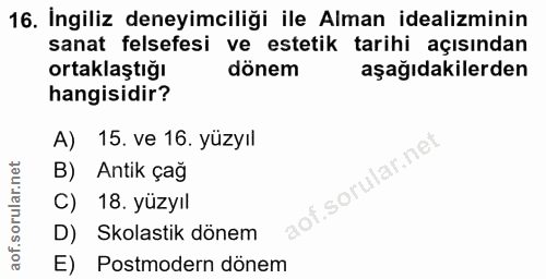 16. soru: İngiliz deneyimciliği ile Alman idealiminin sanat felsefesi ve estetik tarihi açısından ortaklaştığı dönem aşağıdakil…