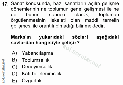 17. soru: Sanat konusunda, bazı sanatların açılıp gelişme dönemlerinin ne toplumun genel gelişmesi ile ne de bunun sonucu olara…