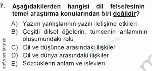 7. soru: Aşağıdakilerden hangisi dil felsefesinin temel araştırma konularından biri değildir? A) Yazım yanlışlarının yazılı il…