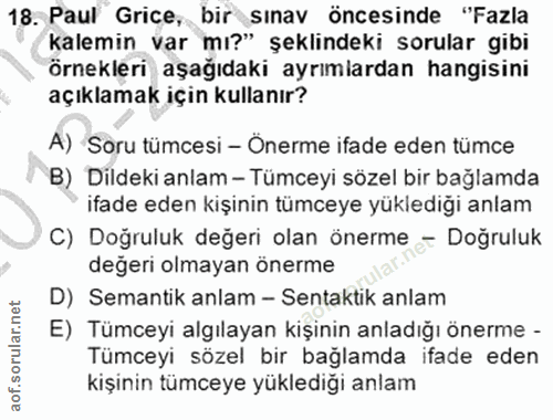 18. soru: Paul Grice, bir sınav öncesinde "Fazla kalemin var mı?" şeklindeki sorular gibi örnekleri aşağıdaki ayrımlardan hangi…