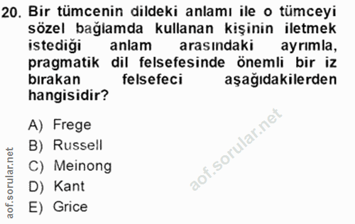 20. soru: Bir tümcenin dildeki anlamı ile o tümceyi sözel bağlamda kullanan kişinin iletmek istediği anlam arasındaki ayrımla,…