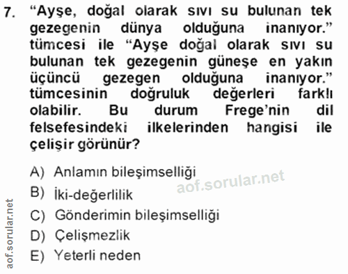 7. soru: "Ayşe, doğal olarak sıvı su bulunan tek gezegenin dünya olduğuna inanıyor." tümcesi ile "Ayşe doğal olarak sıvı su bu…