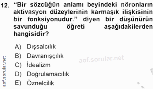 12. soru: "Bir sözcüğün anlamı beyindeki nöronların aktivasyon düzeylerinin karmaşık ilişkisinin bir fonksiyonudur." diyen bir…