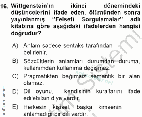 16. soru: Wittgenstein'in ikinci dönemindeki düşüncelerini ifade eden, ölümünden sonra yayınlanmış "Felsefi Sorgulamalar" adli…