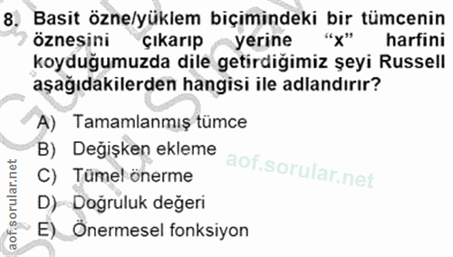 8. soru: Basit özne/yüklem biçimindeki bir tümcenin öznesini çıkarıp yerine "X" harfini koyduğumuzda dile getirdiğimiz şeyi Ru…