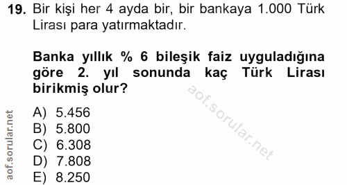 19. soru: Bir kişi her 4 ayda bir, bir bankaya 1.000 Türk Lirası para yatırmaktadır. Banka yıllık % 6 bileşik faiz uyguladığına…