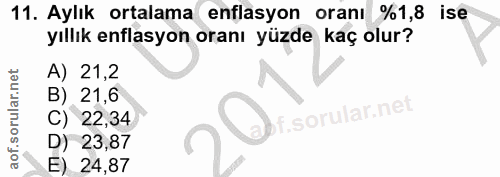 11. soru: Aylık ortalama enflasyon oranı %1,8 ise yıllık enflasyon oranı yüzde kaç olur? A) 21,2 B) 21,6 f. C) 22,34 D) 23,87 E…