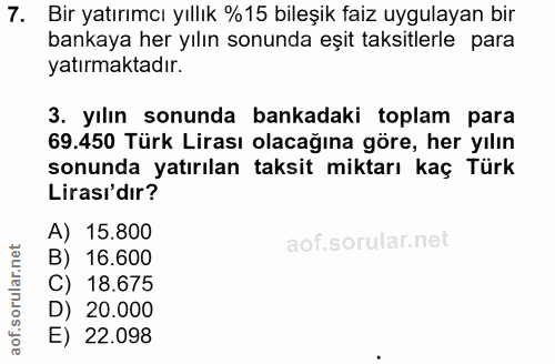 7. soru: Bir yatırımcı yıllık %15 bileşik faiz uygulayan bir bankaya her yılın sonunda eşit taksitlerle para yatırmaktadır. 3.…