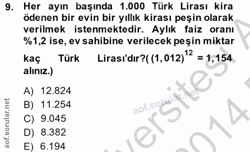 9. soru: Her ayın başında 1.000 Türk Lirası kira ödenen bir evin bir yıllık kirası peşin olarak verilmek istenmektedir. Aylık…