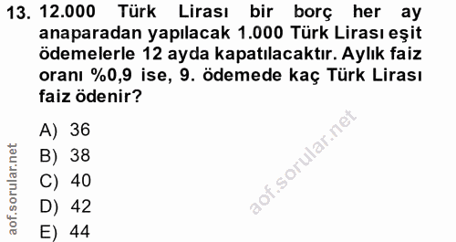 13. soru: 12.000 Türk Lirası bir borç her ay anaparadan yapılacak 1.000 Türk Lirası eşit ödemelerle 12 ayda kapatılacaktır. Ayl…