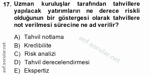 17. soru: Uzman kuruluşlar tarafından tahvillere yapılacak yatırımların ne derece riskli olduğunun bir göstergesi olarak tahvil…