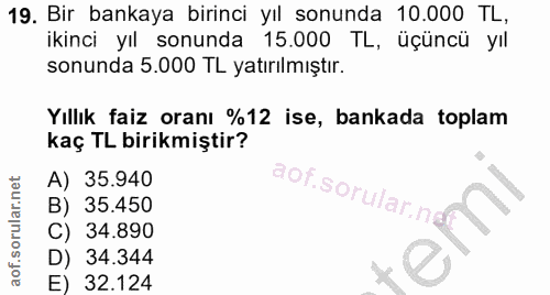 19. soru: Bir bankaya birinci yıl sonunda 10.000 TL, ikinci yıl sonunda 15.000 TL, üçüncü yıl sonunda 5.000 TL yatırılmıştır. Y…