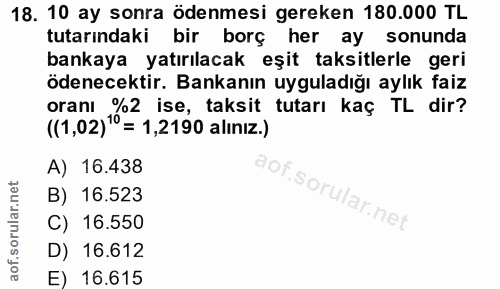 18. soru: 10 ay sonra ödenmesi gereken 180.000 TL tutarındaki bir borç her ay sonunda bankaya yatırılacak eşit taksitlerle geri…