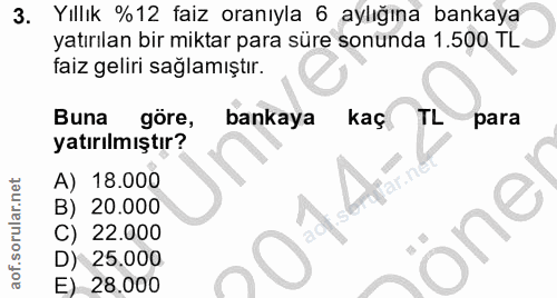 3. soru: Yıllık %12 faiz oranıyla 6 aylığına bankaya yatırılan bir miktar para süre sonunda 1.500 TL faiz geliri sağlamıştır.…