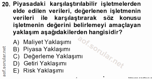 20. soru: Piyasadaki karşılaştırılabilir işletmelerden elde edilen verileri, değerlenen işletmenin verileri ile karşılaştırarak…