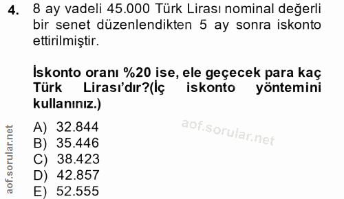 4. soru: 8 ay vadeli 45.000 Türk Lirası nominal değerli bir senet düzenlendikten 5 ay sonra iskonto ettirilmiştir. İskonto ora…