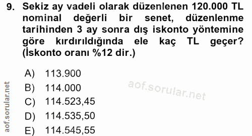 9. soru: Sekiz ay vadeli olarak düzenlenen 120.000 TL nominal değerli bir senet, düzenlenme tarihinden 3 ay sonra dış iskonto…