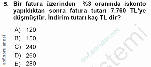 5. soru: Bir fatura üzerinden %3 oranında iskonto yapıldıktan sonra fatura tutarı 7.760 TL'ye düşmüştür. İndirim tutarı kaç TL…