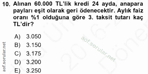 10. soru: Alınan 60.000 TL'lik kredi 24 ayda, anapara payları eşit olarak geri ödenecektir. Aylık faiz oranı %1 olduğuna göre 3…