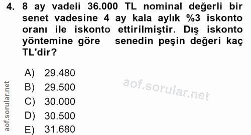 4. soru: 8 ay vadeli 36.000 TL nominal değerli bir senet vadesine 4 ay kala aylık %3 iskonto oranı ile iskonto ettirilmiştir.…